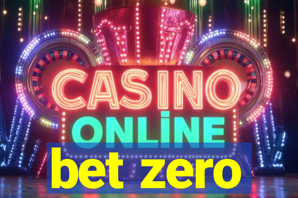 bet zero